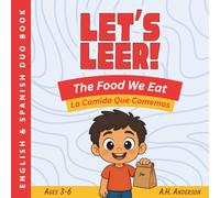 LET'S LEER: The Food We Eat | La Comida Que Comemos (Let's Leer! Language Learning Books)