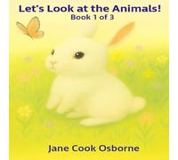 Let's Look at the Animals!: Book 1 of 3