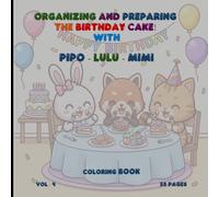 Let's Make a Beautiful Birthday Cake with Pipo, Lulu, and Mimi Vol. 4 - 50 Cute Coloring Pages for Kids & Adults, Stress Relief Art Therapy, Mindfulness Coloring Book, 8.5 x 8.5 Inches