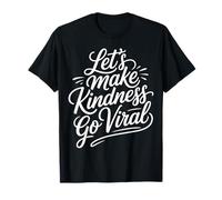 Let's Make Kindness Go Viral Influir en la mentalidad |- Camiseta