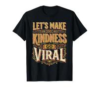 Let's Make Kindness Go Viral Influir en la mentalidad ||- Camiseta