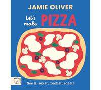Let's Make Pizza: See it, say it, cook it, eat it! (Jamie's Little Food Library)