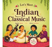 Let's Meet Indian Classical Music: A Fun Children's Book About Indian Music, Instruments, and Musical Legends for Toddlers and Kids Ages 2-6