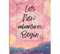 Lets New Adventure Begin: Journal of your Own life