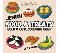 Let's Nosh: Jewish Food and Treats Bold and Cute Coloring Book: Coloring Book for Adults, Teens, and Kids, Simple and Large Artwork for Coloring and ... Snacks, Treats, and Foods (Jewish Everyday)
