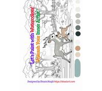 "Let's Paint with Watercolors!: Unleash Your Inner Artist"