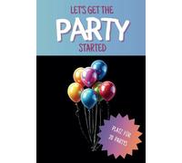 Let's plan a Party: Für die perfekte Hausparty! Von Motto, Gästeliste bis zur Einkaufsliste - alles im Blick für deine nächste Party