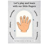 Let's play and learn with our little fingers: Fun Hand Activities for Kids Ages 3-6