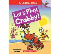 Let's Play, Crabby!: An Acorn Book (a Crabby Book #2), Volume 2 (Crabby: Scholastic Acorn, 2)
