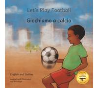 Let's Play Football: With African Animals in Italian and English