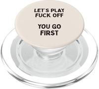 Let's Play Fuck Off, You Go First Cita sarcástica Divertida PopSockets PopGrip para MagSafe
