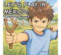 Let's Play in Mexico!: Coloring Book
