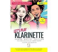 LET'S PLAY KLARINETTE: Die moderne Klarinettenschule für Kinder und Jugendliche Band 1. Mit über 6 Stunden Video-Playbacks, Basic-Videos, Quiz, Musik-ABC und mehr.