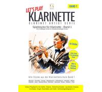 LET'S PLAY KLARINETTE: Spielstücke für Klarinette - Band 1 | Notenheft mit Premium-Video-Playback's mit eingeblendeten Noten | Klassik, Jazz, Bossa Nova | Für Anfänger:innen & Wiedereinsteiger:innen
