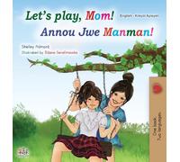 Let's play, Mom! (English Haitian Creole children's book) (English Haitian Creole Bilingual Collection)