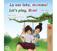 Let's play, Mom! (Norwegian English Bilingual children's book) (Norwegian English Bilingual Collection)