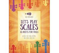 LET'S PLAY SCALES AS DUETS FOR VIOLA: SUITABLE FOR STRING ENSEMBLE AND SCHOOL ORCHESTRA (Viola Method Books for Beginner Viola Students)