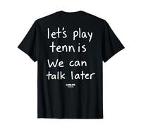 Let's Play Tennis We Can Talk Later - LIVELIFE Tenis - Back Camiseta