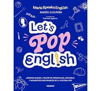 Let's pop English: Aprende inglés a través de personajes, música y momentos inolvidables de la cultura pop (Random Cómics)