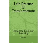 Let's Practice C1 Transformations: Advanced Grammar Rewriting (Let's Practice English Grammar)
