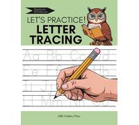 LET'S PRACTICE! LETTER TRACING: A beginner's activity workbook for kids practicing letter tracing