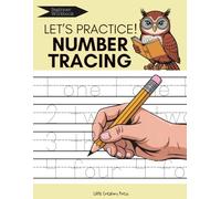 LET'S PRACTICE! NUMBER TRACING: A beginner's activity workbook for kids practicing number tracing