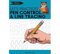 LET'S PRACTICE! PEN CONTROL & LINE TRACING: A beginner's activity workbook for kids practicing pen control with tracing