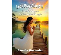 Let's Pray About It: Powerful Prayers for Every Day Struggles