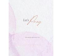 Let's Pray:: Prayer journal for bible study and reflection.