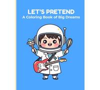 Let's Pretend: A Coloring Book of Big Dreams