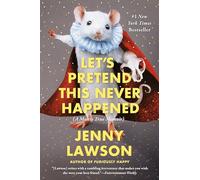 Let's Pretend This Never Happened: A Mostly True Memoir