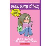 Let's Pretend This Never Happened (Dear Dumb Diary #1): Jim Benton's Tales From Mackerel Middle School