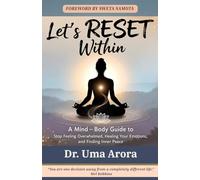 Let's RESET Within: A Mind-Body Guide to Stop Feeling Overwhelmed, Healing Your Emotions, and Finding Inner Peace