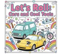 Let's Roll: Cars and Cool Tools - Happy Hearts Coloring Book for Kids Ages 3-10 | Kawaii Vehicles, Trucks & Construction Tools | Boys & Girls Activity Pages