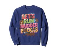 Let's Run Mudder FUCKAS Barro AF Buddies Mudda Fakas Muddy Sudadera