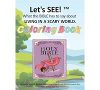 Let's SEE!(TM) What the BIBLE has to say about LIVING IN A SCARY WORLD: Coloring Book