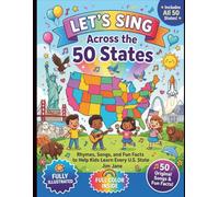 Let's Sing Across the 50 States: Rhymes, Songs, Fun Facts, and Colorful Adventures to Help Kids Learn Every U.S. State Through Music and Play