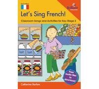 Let's Sing French!: Classroom Songs and Activities for Key Stage 2