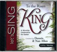 Let's Sing to the Risen King A Worship Celebration for Easter by Unknown (0100-01-01)