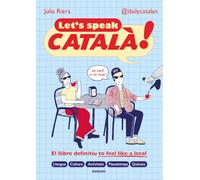 Let's speak Català!: Make Catalunya your home without feeling like a stranger (Random Cómics)