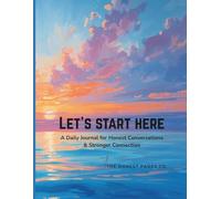 Let's Start Here: A Daily Journal for Honest Conversations & Stronger Connection