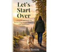 Let's Start Over: A Memoir and Guide for Service Dog Owner-Trainers with Disabilities