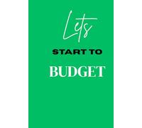 Lets Start To Budget: Track It. See It. Want It. Own It. Notebook to help Budget and Improve Everyday!