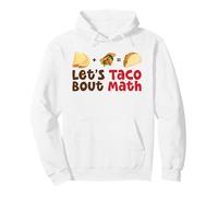 Lets Taco Bout Matemáticas Matemáticas Comida Mexicana Matemáticas Sudadera con Capucha
