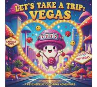 Let's Take a Trip - Vegas: A Psychedelic Coloring Adventure
