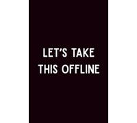 Let's Take This Offline: A Simple 200 Page Lined Notebook