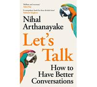 Let's Talk: How to Have Better Conversations