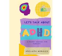 Let's talk about ADHD: A pocket manual for parents