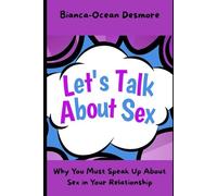 Let's Talk About Sex: Why You Must Speak Up About Sex in Your Relationship
