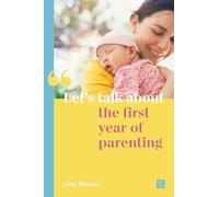 Let's talk about the first year of parenting